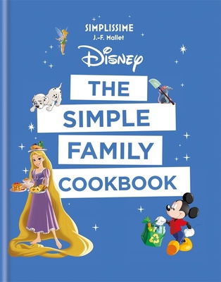 Disney: The Simple Family Cookbook 1781577978 Book Cover