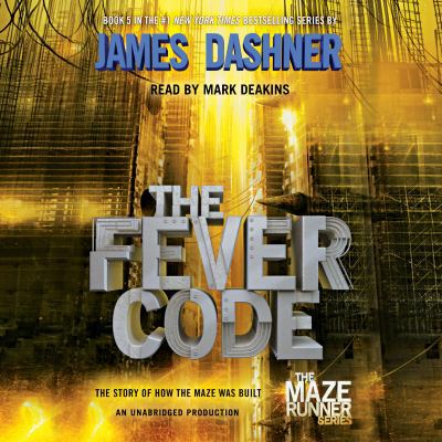 The Fever Code (Maze Runner, Book Five; Prequel) 1101891602 Book Cover