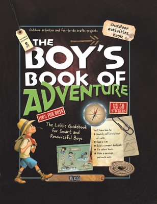 The Boy's Book of Adventure: The Little Guidebo... 0764166115 Book Cover