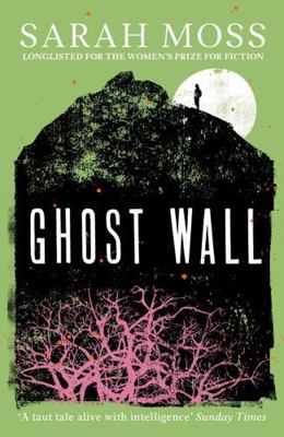 Ghost Wall: From the Sunday Times bestselling a... 1783787856 Book Cover