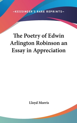 The Poetry of Edwin Arlington Robinson an Essay... 1432600648 Book Cover