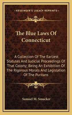 The Blue Laws of Connecticut: A Collection of t... 1163845469 Book Cover