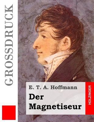 Der Magnetiseur (Großdruck) [German] 1507524285 Book Cover