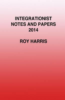 Integrationist Notes and Papers 2014 075521613X Book Cover
