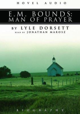 E.M. Bounds: Man of Prayer 159644097X Book Cover