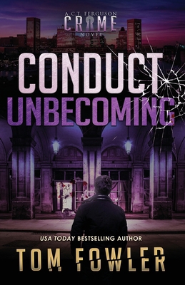 Conduct Unbecoming: A C.T. Ferguson Crime Novel 1953603629 Book Cover