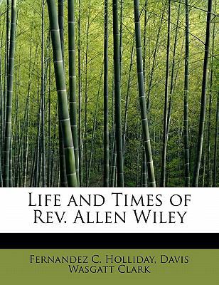 Life and Times of REV. Allen Wiley 0559033680 Book Cover