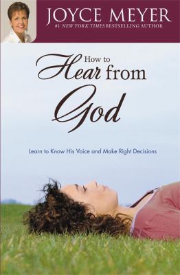 How to Hear from God: Learn to Know His Voice a... 0446559458 Book Cover