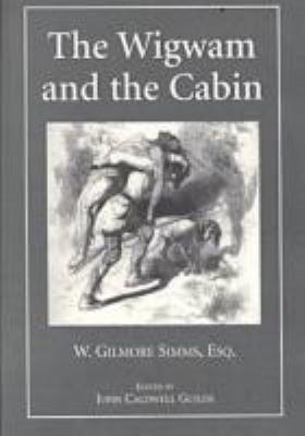 The Wigwam and the Cabin: The Arkansas Edition 1557286248 Book Cover