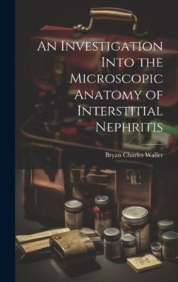 An Investigation Into the Microscopic Anatomy o... 1020169699 Book Cover