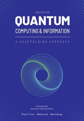 Quantum Computing and Information: A Scaffoldin... 1961880067 Book Cover
