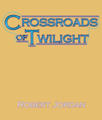Crossroads of Twilight (THE WHEEL OF TIME SERIES) 0736692525 Book Cover