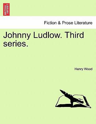 Johnny Ludlow. Third Series. 1241208352 Book Cover