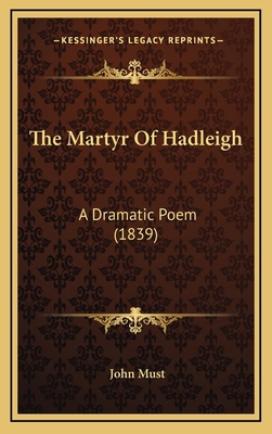 The Martyr Of Hadleigh: A Dramatic Poem (1839) 1168979943 Book Cover