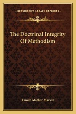The Doctrinal Integrity Of Methodism 1163258423 Book Cover