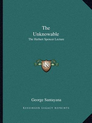 The Unknowable: The Herbert Spencer Lecture 116287578X Book Cover