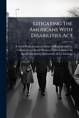 Litigating The Americans With Disabilities Act 1024274659 Book Cover
