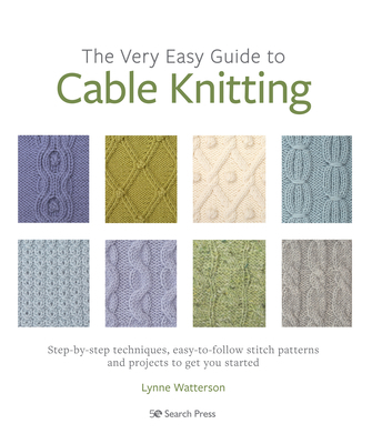 The Very Easy Guide to Cable Knitting: Step-By-... 1782219846 Book Cover