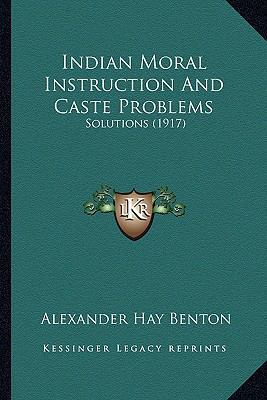Indian Moral Instruction and Caste Problems: So... 1164223844 Book Cover