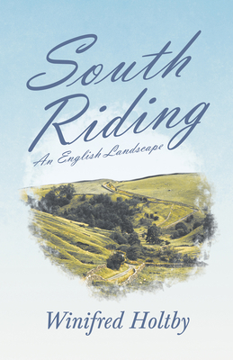 South Riding - An English Landscape 1528716175 Book Cover