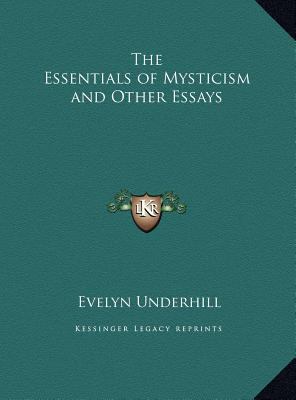 The Essentials of Mysticism and Other Essays 1169747566 Book Cover