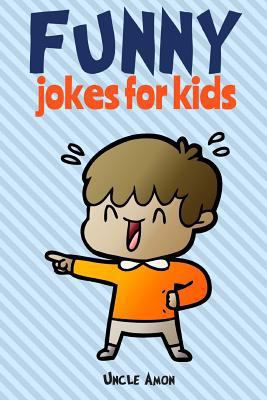 Funny Jokes for Kids: 100 Hilarious Jokes 1974697533 Book Cover