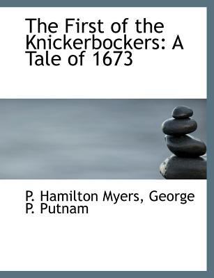 The First of the Knickerbockers: A Tale of 1673 1140217399 Book Cover