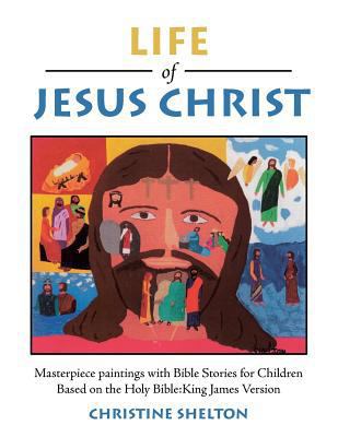 Life of Jesus Christ: Masterpiece paintings wit... 1524612014 Book Cover