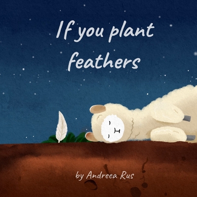 If you plant feathers B0DFWQF7K7 Book Cover