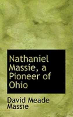 Nathaniel Massie, a Pioneer of Ohio 0554951681 Book Cover