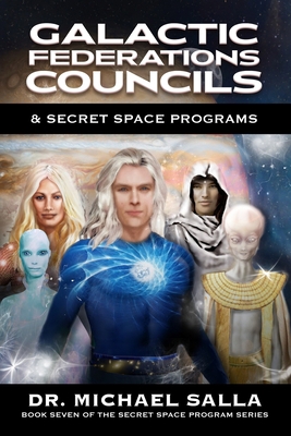 Galactic Federations, Councils & Secret Space P... 0998603880 Book Cover