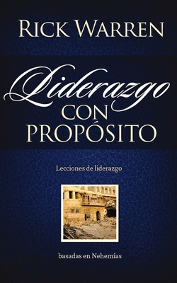 Liderazgo con propósito: Lecciones de liderazgo... [Spanish] 0829758887 Book Cover