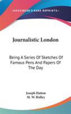 Journalistic London: Being A Series Of Sketches... 0548165335 Book Cover