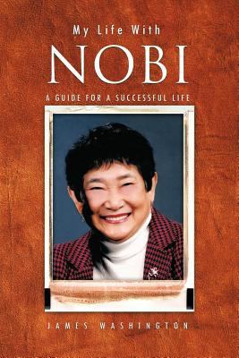 My Life with Nobi: A Guide for a Successful Life 1426996330 Book Cover