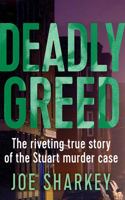 Deadly Greed: The Riveting True Story of the St... 1713519631 Book Cover