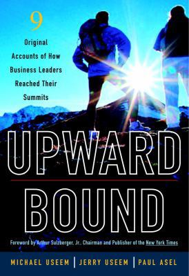 Upward Bound: Nine Original Accounts of How Bus... 1400050480 Book Cover