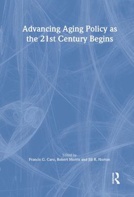 Advancing Aging Policy as the 21st Century Begins 0789010321 Book Cover