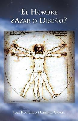 El Hombre Azar O Diseno? [Spanish] 1463327080 Book Cover