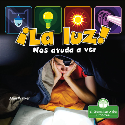 ¡La Luz! Nos Ayuda a Ver (Light! It Helps Us See) [Spanish] 142713216X Book Cover