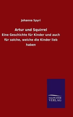Artur und Squirrel [German] 3846066990 Book Cover