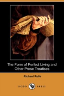 The Form of Perfect Living and Other Prose Trea... 1409922073 Book Cover