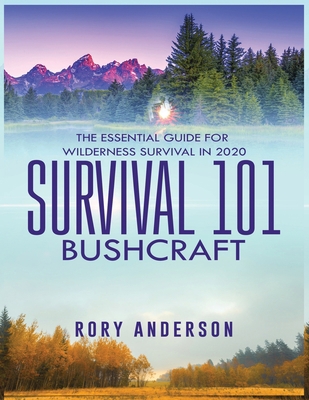 Survival 101 Bushcraft: The Essential Guide for... 1951764706 Book Cover