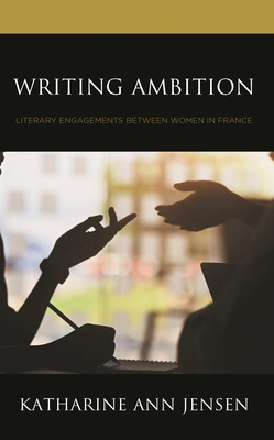 Writing Ambition: Literary Engagements between ... 1666918792 Book Cover