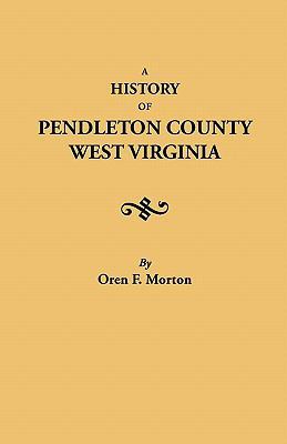 History of Pendleton County, West Virginia 0806305932 Book Cover