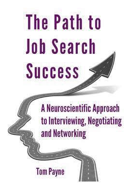 The Path to Job Search Success: A Neuroscientif... 1511489545 Book Cover