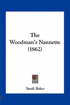The Woodman's Nannette (1862) 1163933074 Book Cover