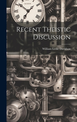 Recent Theistic Discussion [microform] 1020925442 Book Cover