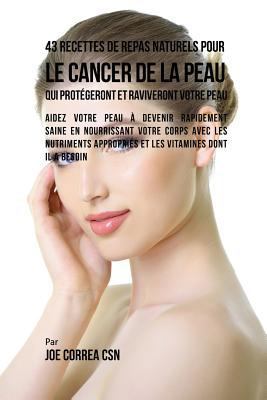 43 Recettes de Repas Naturels pour le cancer de... [French] 1635312981 Book Cover