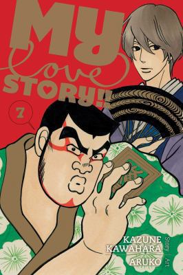 My Love Story!!, Vol. 7 1421582139 Book Cover