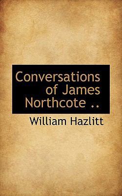 Conversations of James Northcote .. 1117321797 Book Cover